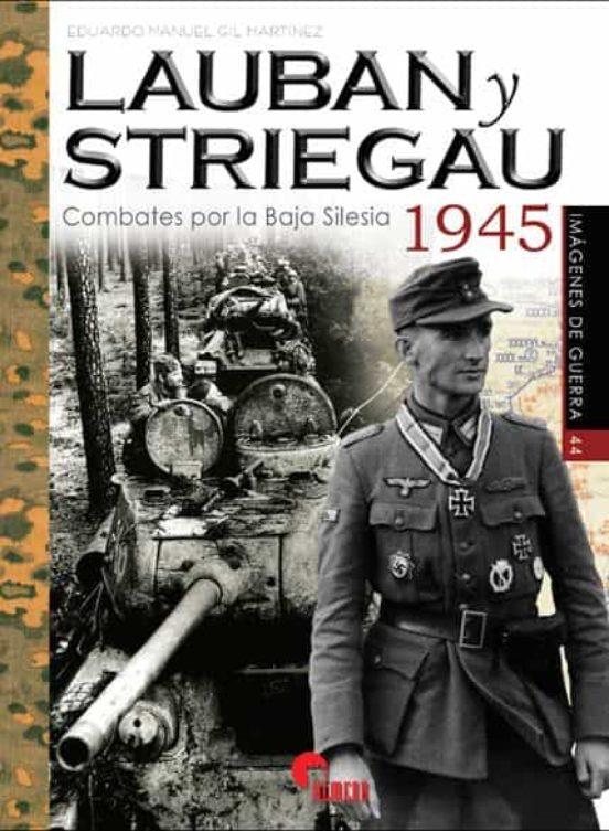 LAUBAN Y STRIEGAU COMBATES POR LA BAJA SILESIA 1945 | 9788412206692 | GIL, EDUARDO | Galatea Llibres | Librería online de Reus, Tarragona | Comprar libros en catalán y castellano online