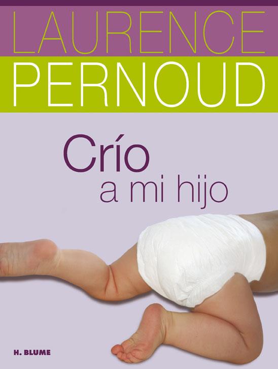 CRÍO A MI HIJO | 9788496669796 | PERNOUD, LAURENCE | Galatea Llibres | Llibreria online de Reus, Tarragona | Comprar llibres en català i castellà online