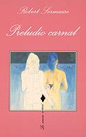 PRELUDIO CARNAL | 9788472234383 | SERMAISE, ROBERT | Galatea Llibres | Librería online de Reus, Tarragona | Comprar libros en catalán y castellano online