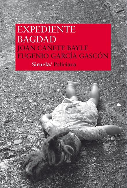 EXPEDIENTE BAGDAD | 9788416208333 | CAÑETE BAYLE, JOAN/GARCÍA GASCÓN, EUGENIO | Galatea Llibres | Llibreria online de Reus, Tarragona | Comprar llibres en català i castellà online