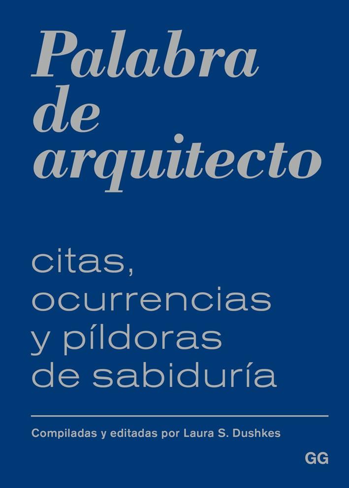 PALABRA DE ARQUITECTO | 9788425228117 | DUSHKES, LAURA S. | Galatea Llibres | Librería online de Reus, Tarragona | Comprar libros en catalán y castellano online
