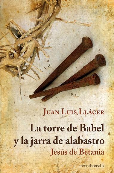 TORRE DE BABEL Y JARRA DE ALABASTRO, LA | 9788492635634 | LLACER, JUAN LUIS | Galatea Llibres | Librería online de Reus, Tarragona | Comprar libros en catalán y castellano online