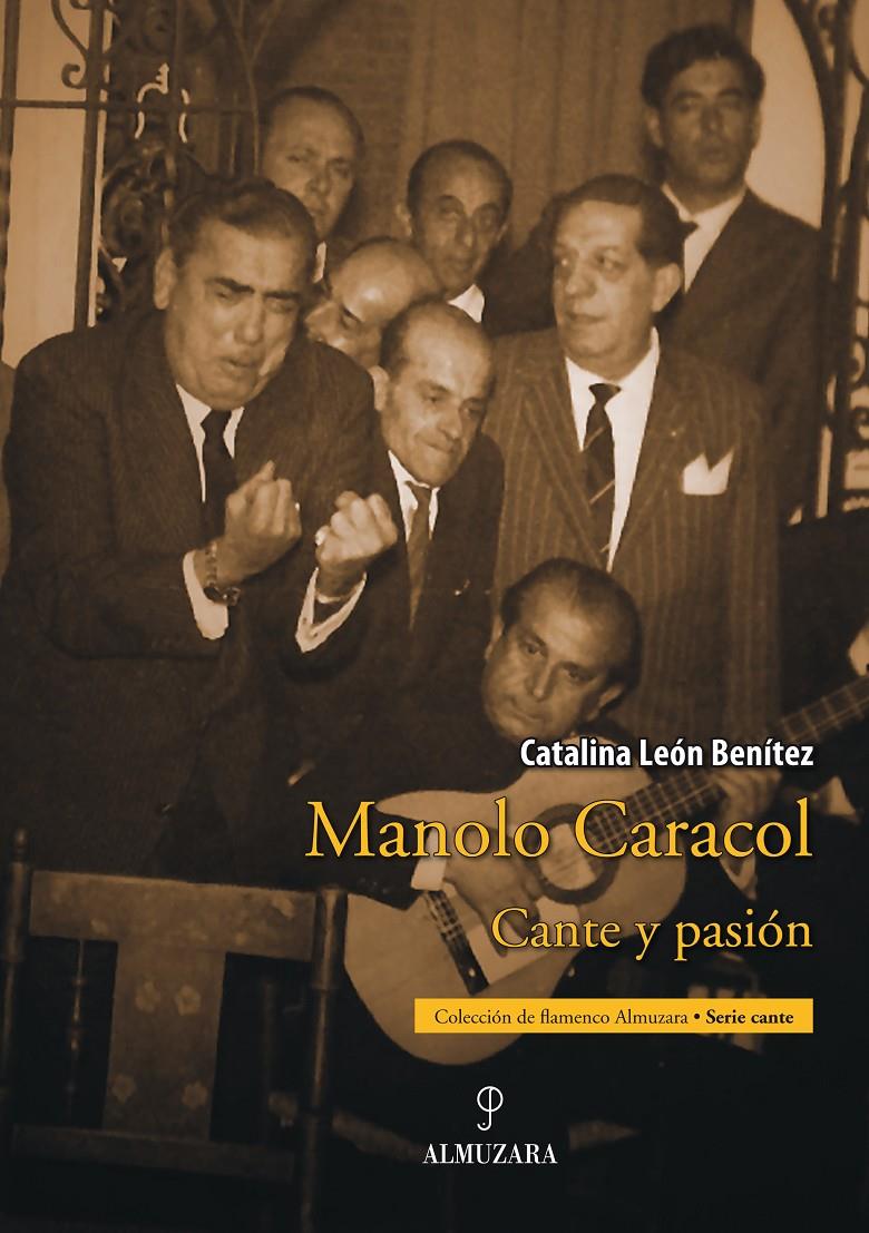 MANOLO CARACOL. CANTE Y PASION | 9788496968639 | LEON BENITEZ, CATALINA | Galatea Llibres | Llibreria online de Reus, Tarragona | Comprar llibres en català i castellà online