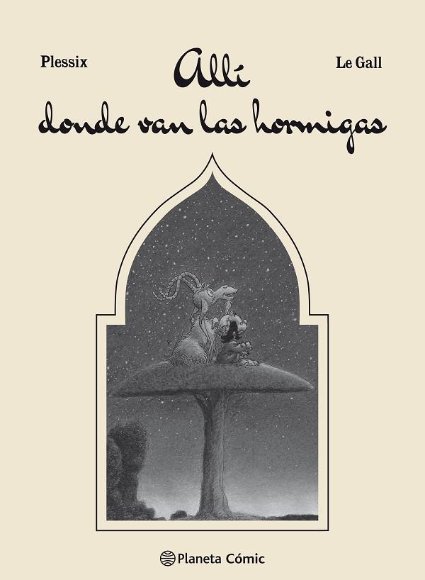 ALLí DONDE VAN LAS HORMIGAS | 9788491467908 | LE GALL, FRANK/PLESSIX, MICHEL | Galatea Llibres | Llibreria online de Reus, Tarragona | Comprar llibres en català i castellà online