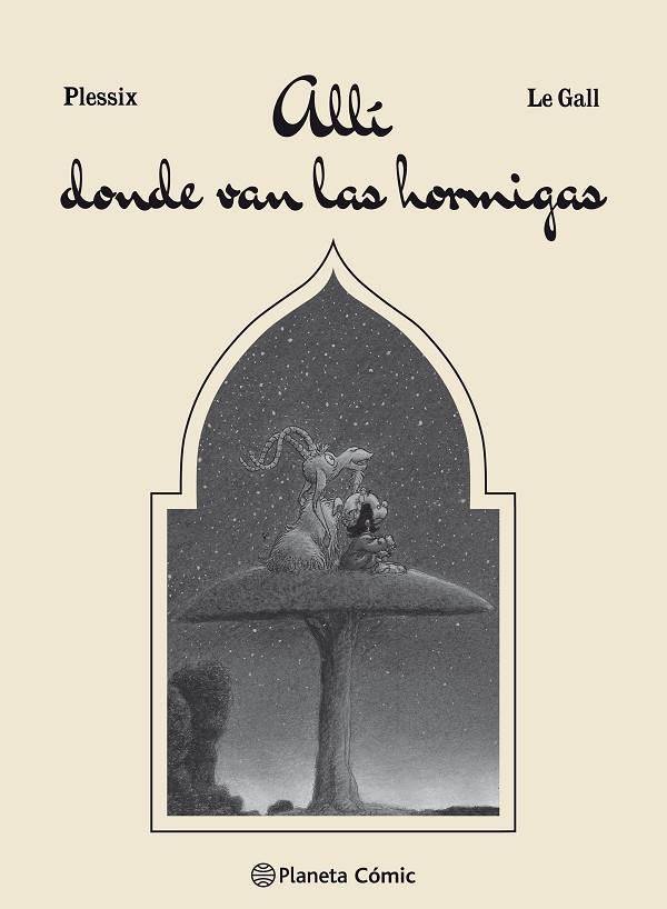 ALLí DONDE VAN LAS HORMIGAS | 9788491467908 | LE GALL, FRANK/PLESSIX, MICHEL | Galatea Llibres | Librería online de Reus, Tarragona | Comprar libros en catalán y castellano online