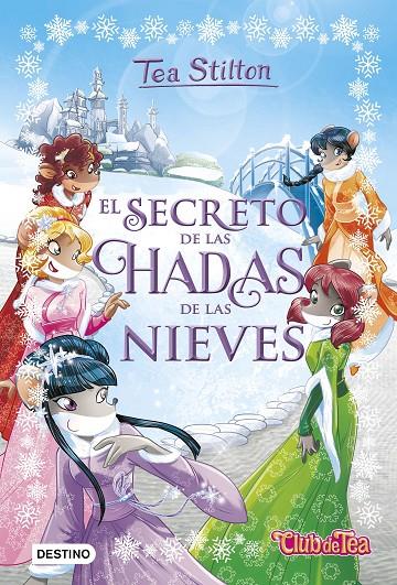 EL SECRETO DE LAS HADAS DE LAS NIEVES. TEA STILTON | 9788408177357 | Galatea Llibres | Librería online de Reus, Tarragona | Comprar libros en catalán y castellano online