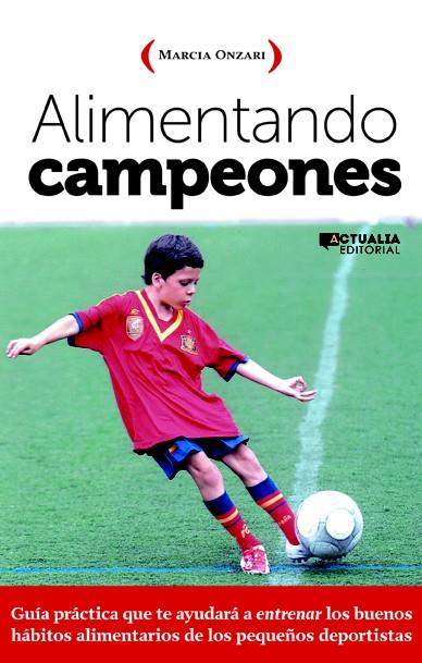 ALIMENTANDO CAMPEONES | 9788415562030 | ONZARI, MARCIA | Galatea Llibres | Librería online de Reus, Tarragona | Comprar libros en catalán y castellano online