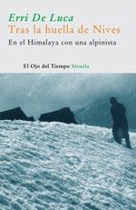 TRAS LAS HUELLAS DE NIVES : EN EL HIMALAYA CON UNA MUJER ALP | 9788498410310 | DE LUCA, ERRI (1950- ) | Galatea Llibres | Llibreria online de Reus, Tarragona | Comprar llibres en català i castellà online