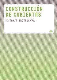 CONSTRUCCIÓN DE CUBIERTAS | 9788425222702 | BROTRÜCK, TANJA | Galatea Llibres | Llibreria online de Reus, Tarragona | Comprar llibres en català i castellà online