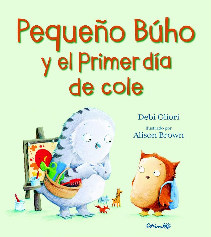 PEQUEÑO BÚHO Y EL PRIMER DÍA DE COLE | 9788484705895 | DEBI, GLIORI | Galatea Llibres | Librería online de Reus, Tarragona | Comprar libros en catalán y castellano online
