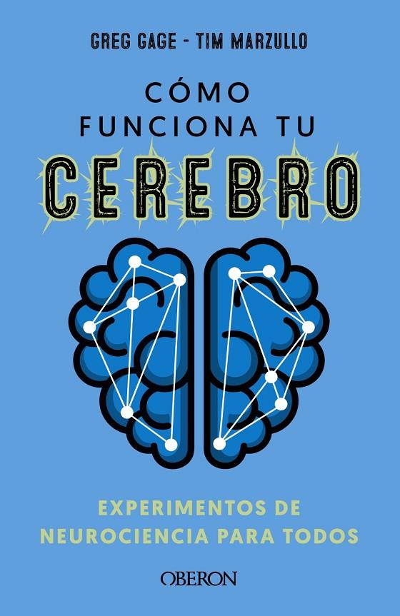 CÓMO FUNCIONA TU CEREBRO: EXPERIMENTOS DE NEUROCIENCIA PARA TODOS | 9788441547681 | GAGE, GREG/MARZULLO, TIMOTHY | Galatea Llibres | Llibreria online de Reus, Tarragona | Comprar llibres en català i castellà online