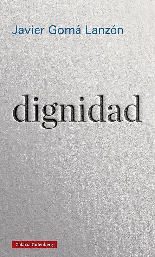 DIGNIDAD | 9788417971090 | GOMÁ LANZÓN, JAVIER | Galatea Llibres | Llibreria online de Reus, Tarragona | Comprar llibres en català i castellà online