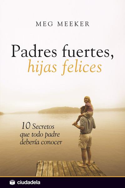PADRES FUERTES HIJAS FELICES | 9788496836464 | MEEKER, MEG | Galatea Llibres | Librería online de Reus, Tarragona | Comprar libros en catalán y castellano online