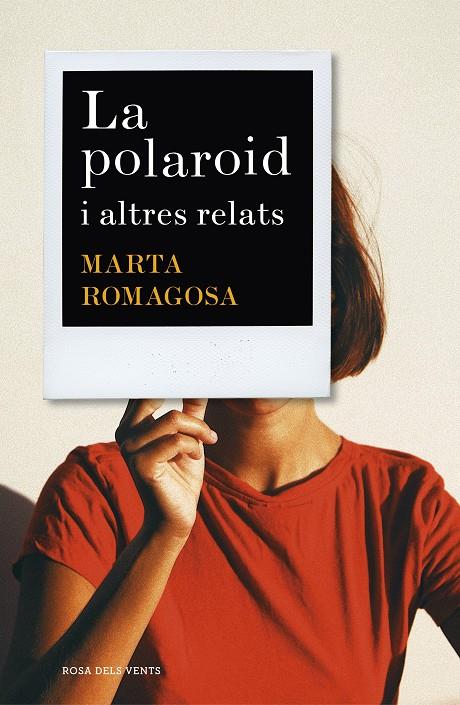 LA POLAROID I ALTRES RELATS | 9788417627881 | ROMAGOSA, MARTA | Galatea Llibres | Librería online de Reus, Tarragona | Comprar libros en catalán y castellano online