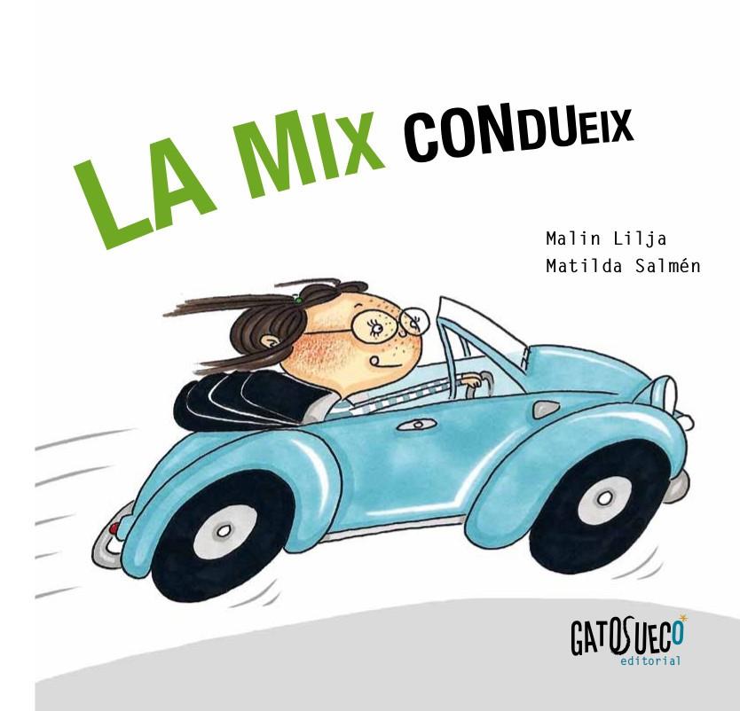 LA MIX CONDUEIX | 9788494387869 | LILJA, MALIN | Galatea Llibres | Llibreria online de Reus, Tarragona | Comprar llibres en català i castellà online