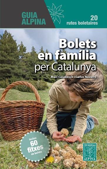 BOLETS EN FAMILIA PER CATALUNYA | 9788470111860 | CASABOSCH, MARC/NAVARRO, CARLOS | Galatea Llibres | Librería online de Reus, Tarragona | Comprar libros en catalán y castellano online