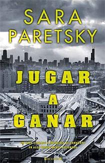 JUGAR A GANAR | 9788466643528 | PARETSKY, SARA | Galatea Llibres | Llibreria online de Reus, Tarragona | Comprar llibres en català i castellà online