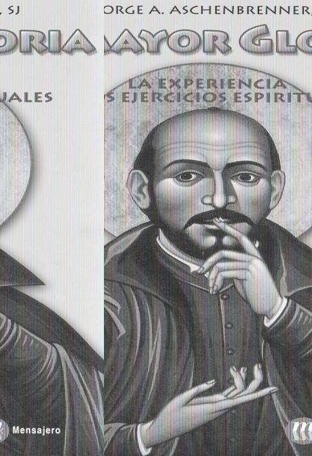 A MAYOR GLORIA : LA EXPERIENCIA DE LOS EJERCICIOS ESPIRITUAL | 9788427127357 | ASCHENBRENNER, GEORGE A. | Galatea Llibres | Llibreria online de Reus, Tarragona | Comprar llibres en català i castellà online