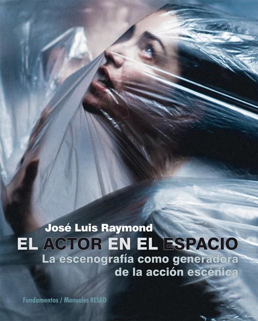 ACTOR EN EL ESPACIO, EL | 9788424513917 | RAYMOND ALDECOSÍA, JOSÉ LUIS | Galatea Llibres | Librería online de Reus, Tarragona | Comprar libros en catalán y castellano online