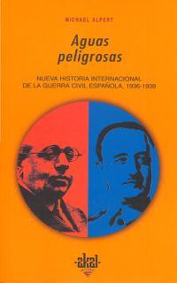 AGUAS PELIGROSAS.NUEVA HISTORIA INTERNACIONAL DE LA GU (DIP) | 9788446008231 | ALPERT, MICHAEL | Galatea Llibres | Llibreria online de Reus, Tarragona | Comprar llibres en català i castellà online