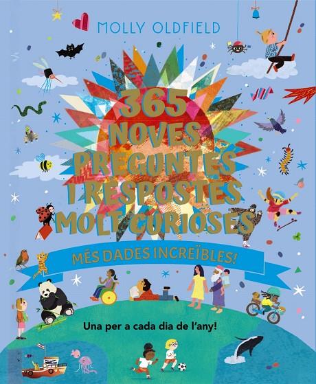 365 NOVES PREGUNTES I RESPOSTES MOLT CURIOSES. MÉS DADES INCREÏBLES! | 9788413494937 | OLDFIELD, MOLLY | Galatea Llibres | Llibreria online de Reus, Tarragona | Comprar llibres en català i castellà online