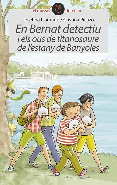EN BERNAT DETECTIU I ELS OUS DE TITANOSAURE DE L'ESTANY DE BANYOLES | 9788415975878 | LLAURADÓ, JOSEFINA | Galatea Llibres | Librería online de Reus, Tarragona | Comprar libros en catalán y castellano online