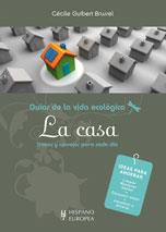 CASA, LA. GUIAS DE LA VIDA ECOLOGICA | 9788425519178 | GUIBERT, CECIL | Galatea Llibres | Librería online de Reus, Tarragona | Comprar libros en catalán y castellano online