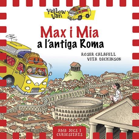 MAX I MIA A L'ANTIGA ROMA. YELLOW VAN 12 | 9788424663155 | DICKINSON, VITA | Galatea Llibres | Llibreria online de Reus, Tarragona | Comprar llibres en català i castellà online