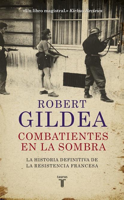 COMBATIENTES EN LA SOMBRA | 9788430618071 | GILDEA, ROBERT | Galatea Llibres | Librería online de Reus, Tarragona | Comprar libros en catalán y castellano online