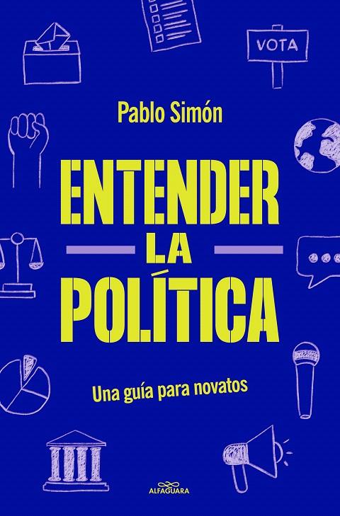 ENTENDER LA POLITÍCA | 9788419191762 | SIMÓN, PABLO | Galatea Llibres | Librería online de Reus, Tarragona | Comprar libros en catalán y castellano online