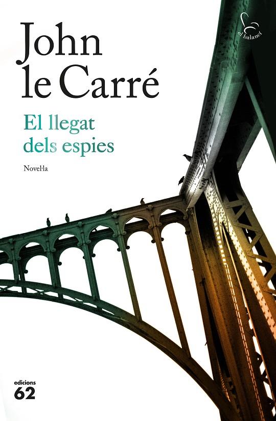 EL LLEGAT DELS ESPIES | 9788429776393 | LE CARRé, JOHN | Galatea Llibres | Librería online de Reus, Tarragona | Comprar libros en catalán y castellano online