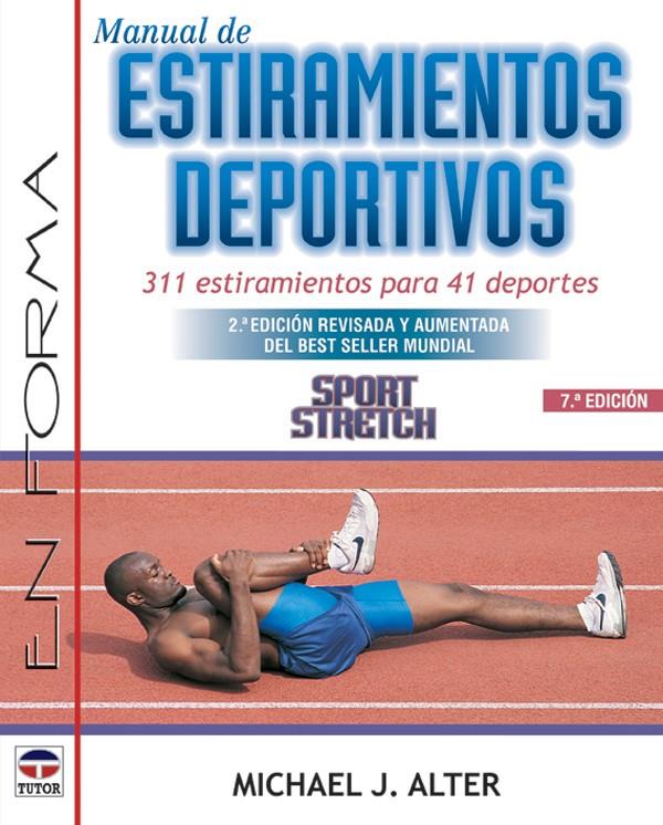 MANUAL DE ESTIRAMIENTOS DEPORTIVOS. 311 ESTIRAMIENTOS PARA 4 | 9788479022372 | ALTER, MICHAEL J. | Galatea Llibres | Llibreria online de Reus, Tarragona | Comprar llibres en català i castellà online