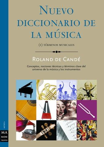 NUEVO DICCIONARIO DE LA MUSICA I: TERMINOS MUSICALES | 9788495601285 | DE CANDE, ROLAND | Galatea Llibres | Librería online de Reus, Tarragona | Comprar libros en catalán y castellano online