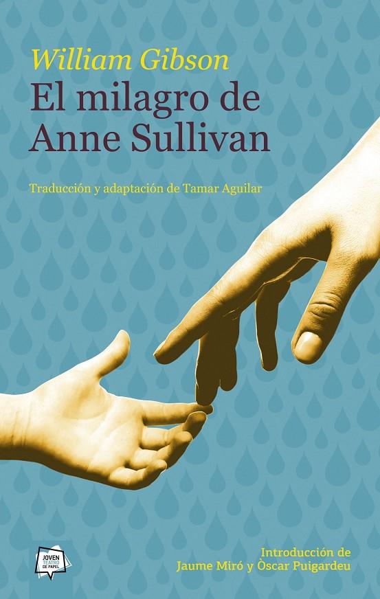 EL MILAGRO DE ANNE SULLIVAN | 9788491423072 | GIBSON, WILLIAM | Galatea Llibres | Llibreria online de Reus, Tarragona | Comprar llibres en català i castellà online