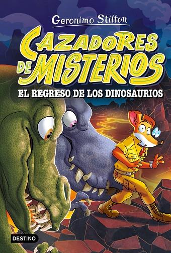 CAZADORES DE MISTERIOS 3. EL REGRESO DE LOS DINOSAURIOS STILTON | 9788408318866 | Galatea Llibres | Llibreria online de Reus, Tarragona | Comprar llibres en català i castellà online