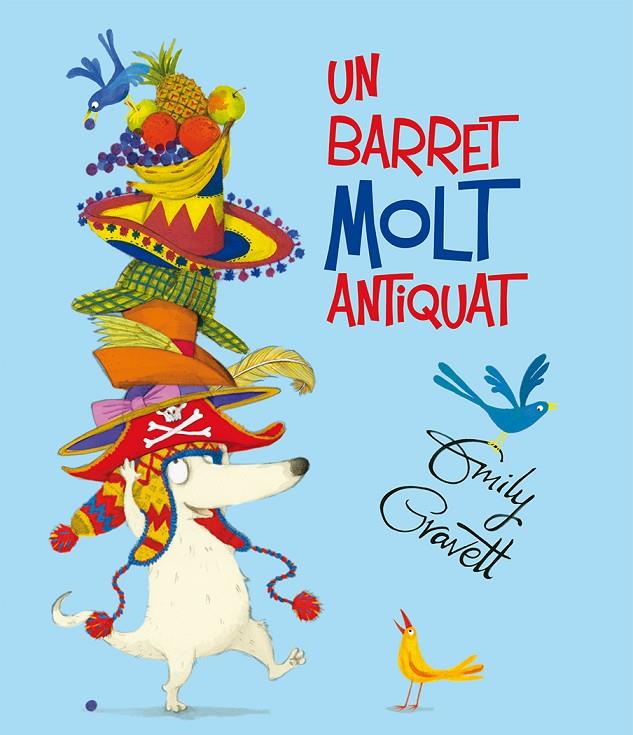 UN BARRET MOLT ANTIQUAT | 9788491450580 | GRAVETT, EMILY | Galatea Llibres | Llibreria online de Reus, Tarragona | Comprar llibres en català i castellà online