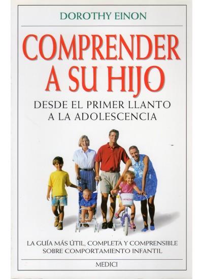 COMPRENDER A SU HIJO.DESDE EL PRIMER LLANTO A LA ADOLESCENCI | 9788489778160 | ELINON, DOROTHY | Galatea Llibres | Librería online de Reus, Tarragona | Comprar libros en catalán y castellano online