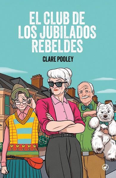 EL CLUB DE LOS JUBILADOS REBELDES | 9788419722287 | POOLEY, CLARE | Galatea Llibres | Llibreria online de Reus, Tarragona | Comprar llibres en català i castellà online