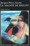 AMANTE DE BRECHT, LA | 9788483102657 | AMETTE, JACQUES-PIERRE | Galatea Llibres | Llibreria online de Reus, Tarragona | Comprar llibres en català i castellà online