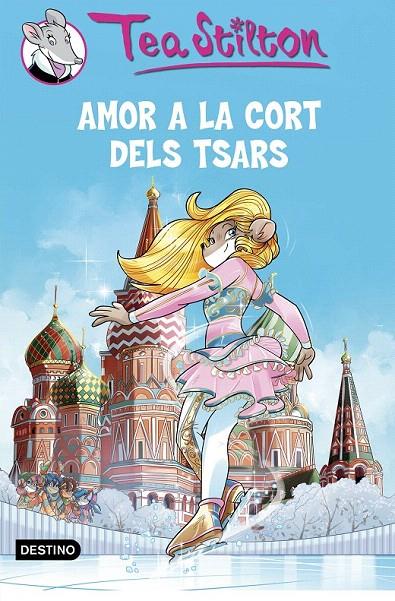 AMOR A LA CORT DELS TSARS (TEA STILTON, 21) | 9788490579763 | Galatea Llibres | Librería online de Reus, Tarragona | Comprar libros en catalán y castellano online