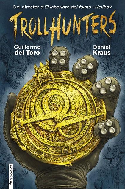 TROLLHUNTERS | 9788416297429 | DEL TORO, GULLERMO/ KRAUS, DANIEL | Galatea Llibres | Librería online de Reus, Tarragona | Comprar libros en catalán y castellano online