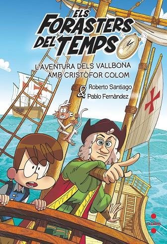 ELS FORASTERS DEL TEMPS 18 L'AVENTURA DELS VALLBONA AMB CRISTÒFOR COLOM | 9788466158183 | SANTIAGO, ROBERTO/FERNÁNDEZ BERROCAL, PABLO | Galatea Llibres | Llibreria online de Reus, Tarragona | Comprar llibres en català i castellà online