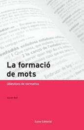 FORMACIO DE MOTS, LA | 9788497660402 | RULL, XAVIER | Galatea Llibres | Librería online de Reus, Tarragona | Comprar libros en catalán y castellano online