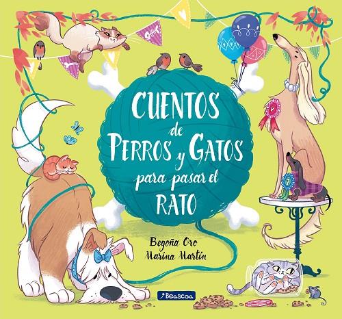 CUENTOS DE PERROS Y GATOS PARA PASAR EL RATO | 9788448852764 | ORO, BEGOÑA/MARTÍN, MARINA | Galatea Llibres | Llibreria online de Reus, Tarragona | Comprar llibres en català i castellà online