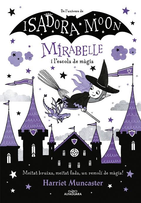 LA MIRABELLE I L'ESCOLA DE MAGIA. ISADORA MOON | 9788420440965 | MUNCASTER, HARRIET | Galatea Llibres | Llibreria online de Reus, Tarragona | Comprar llibres en català i castellà online