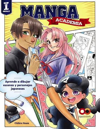 ACADEMIA MANGA. APRENDE A DIBUJAR ESCENAS Y PERSONAJES JAPONESES | 9788441543379 | HOWE, CHIHIRO | Galatea Llibres | Llibreria online de Reus, Tarragona | Comprar llibres en català i castellà online