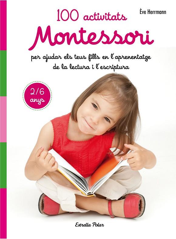 100 ACTIVITATS MONTESSORI PER AJUDAR ELS TEUS FILLS EN L APRENENTATGE DE LA LECT | 9788491371786 | PLACE, MARIE HéLèNE | Galatea Llibres | Librería online de Reus, Tarragona | Comprar libros en catalán y castellano online