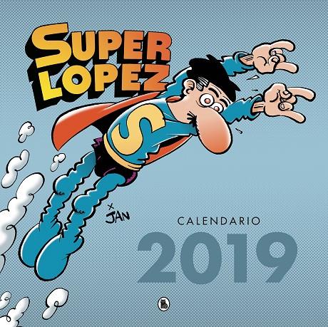 CALENDARIO SUPERLÓPEZ 2019 | 9788402421463 | JAN | Galatea Llibres | Librería online de Reus, Tarragona | Comprar libros en catalán y castellano online