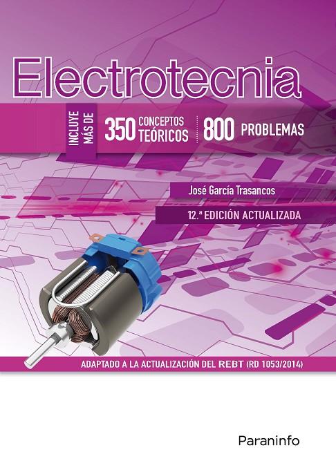 ELECTROTECNIA (350 CONCEPTOS TEÓRICOS - 800 PROBLEMAS) 12.ª EDICIÓN | 9788428344012 | GARCIA TRASANCOS, JOSE | Galatea Llibres | Librería online de Reus, Tarragona | Comprar libros en catalán y castellano online