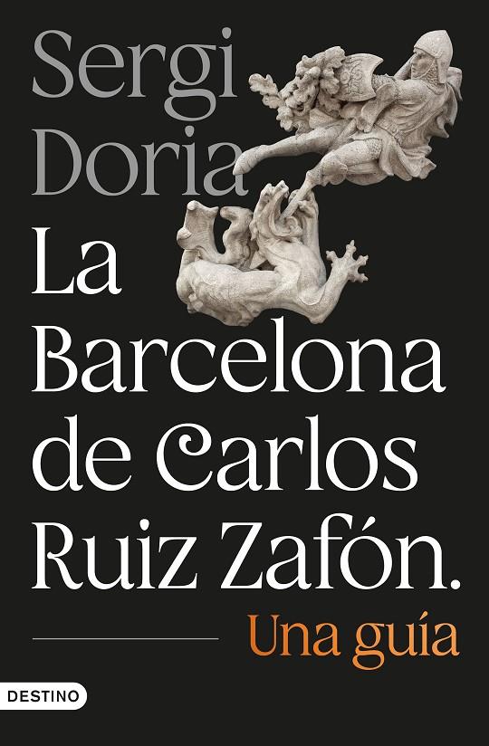 LA BARCELONA DE CARLOS RUIZ ZAFÓN. UNA GUÍA | 9788423369799 | DORIA ALBURQUERQUE, SERGI | Galatea Llibres | Librería online de Reus, Tarragona | Comprar libros en catalán y castellano online